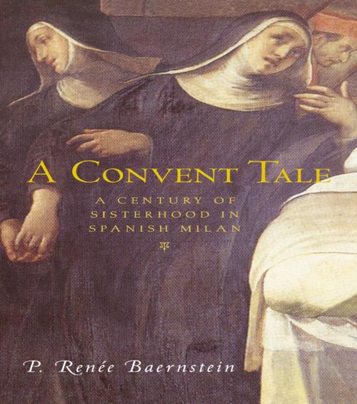 Cover of the book A Convent Tale by P. Renee Baernstein, Taylor and Francis