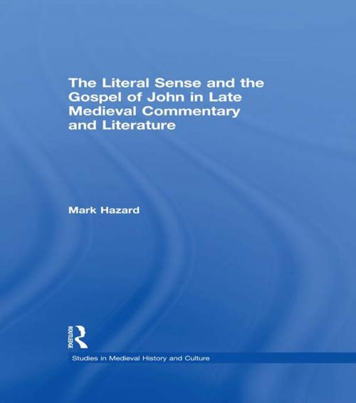 Cover of the book The Literal Sense and the Gospel of John in Late Medieval Commentary and Literature by MArk Hazard, Taylor and Francis