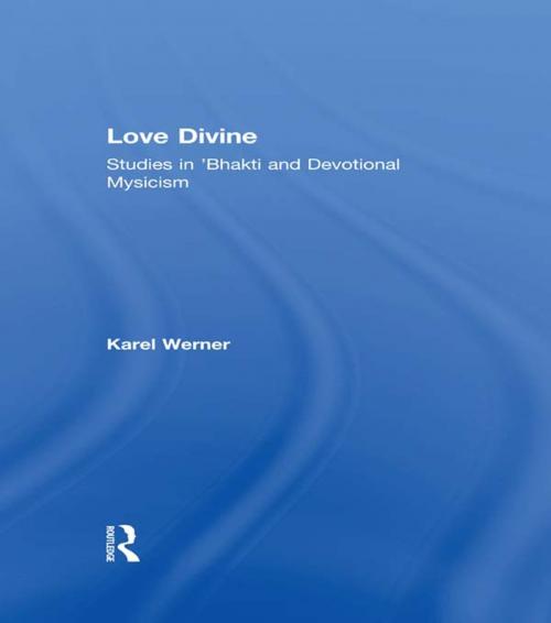 Cover of the book Love Divine by Karel Werner, Taylor and Francis