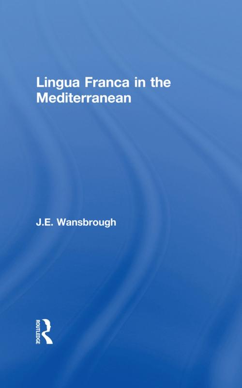 Cover of the book Lingua Franca in the Mediterranean by J. E. Wansborough, Taylor and Francis