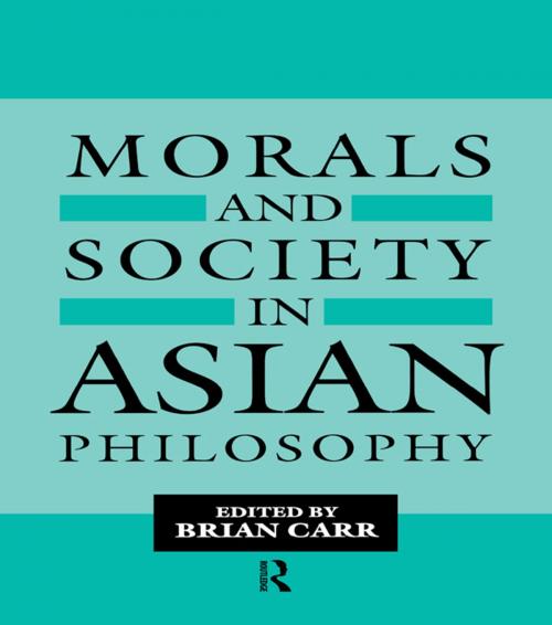 Cover of the book Morals and Society in Asian Philosophy by Brian Carr, Taylor and Francis
