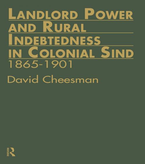 Cover of the book Landlord Power and Rural Indebtedness in Colonial Sind by David Cheesman, Taylor and Francis