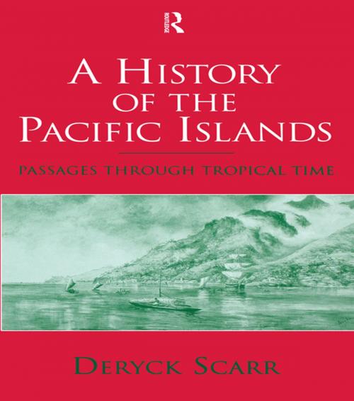 Cover of the book A History of the Pacific Islands by Deryck Scarr, Taylor and Francis