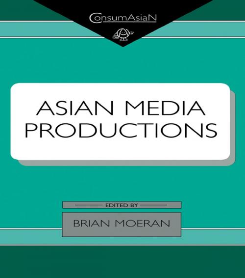 Cover of the book Asian Media Productions by Brian Moeran, Taylor and Francis