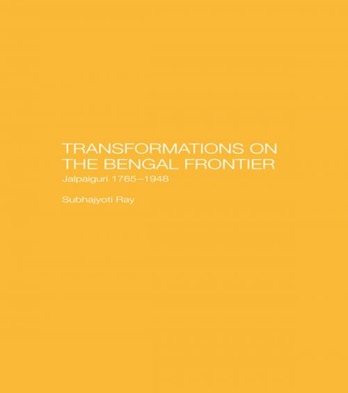 Cover of the book Transformations on the Bengal Frontier by Subhajyoti Ray, Taylor and Francis