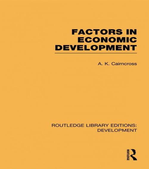 Cover of the book Factors in Economic Development by A. K. Cairncross, Taylor and Francis