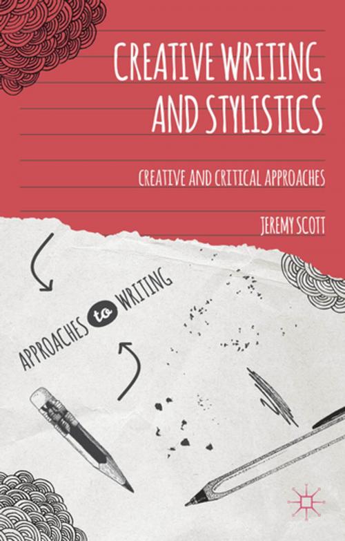 Cover of the book Creative Writing and Stylistics by Dr Jeremy Scott, Palgrave Macmillan