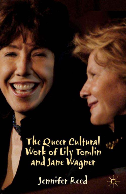 Cover of the book The Queer Cultural Work of Lily Tomlin and Jane Wagner by J. Reed, Palgrave Macmillan US