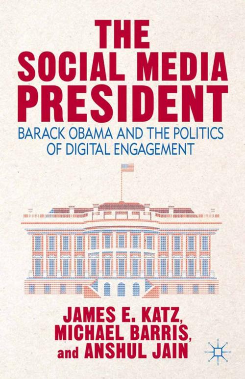 Cover of the book The Social Media President by J. Katz, M. Barris, A. Jain, Palgrave Macmillan US