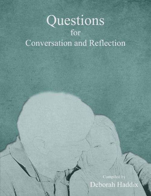 Cover of the book Questions for Conversation and Reflection by Deborah Haddix, Lulu.com