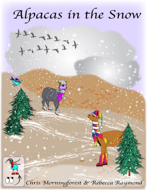 Cover of the book Alpacas in the Snow by Chris Morningforest, Rebecca Raymond, Lulu.com