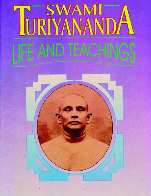 Cover of the book Swami Turiyananda: His Life and Teachings by Swami Ritajananda, Lulu.com