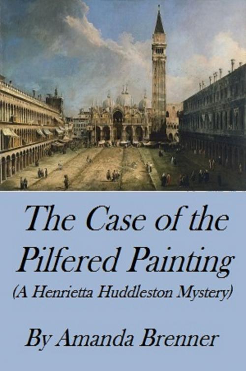 Cover of the book The Case of the Pilfered Painting (A Henrietta Huddleston Mystery) by Amanda Brenner, Amanda Brenner