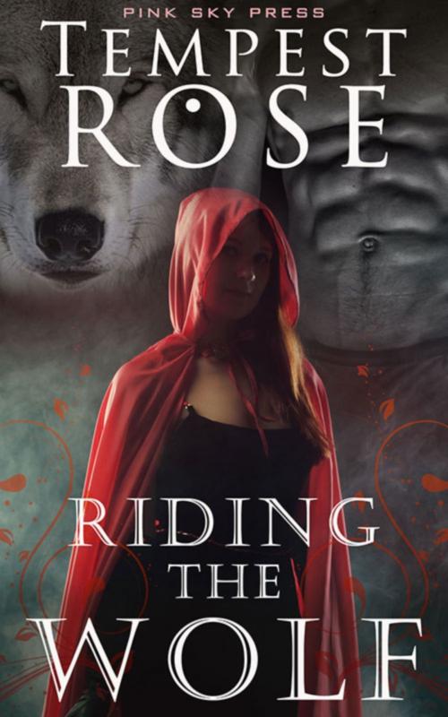 Cover of the book Riding The Wolf by Tempest Rose, Pink Sky Press