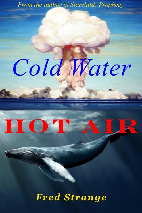 Cover of the book Cold Water, Hot Air by Fred Strange, Fred Strange
