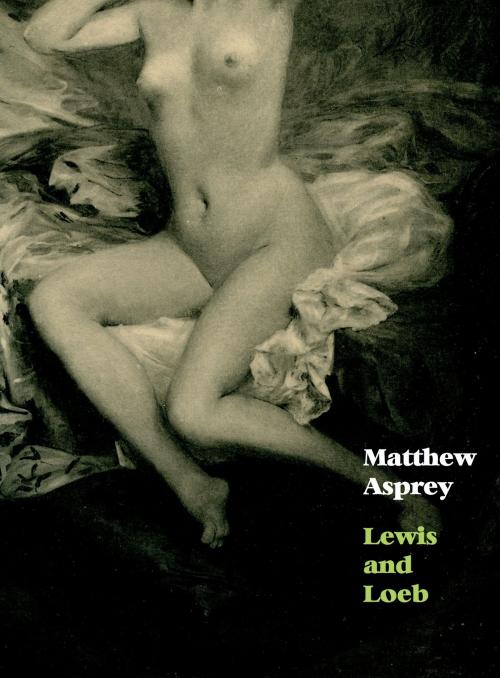 Cover of the book Lewis and Loeb (a novella) by Matthew Asprey, Matthew Asprey