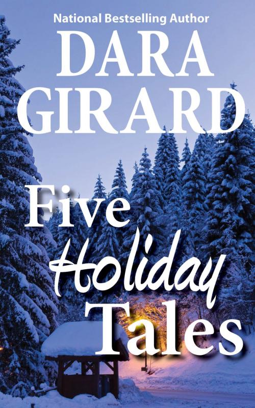 Cover of the book Five Holiday Tales by Dara Girard, Ilori Press Books LLC