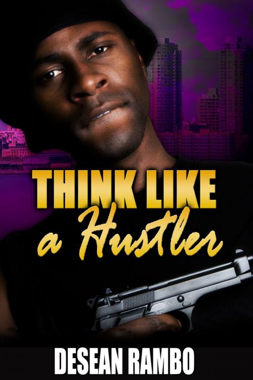 Cover of the book Think Like a Hustler by Desean Rambo, Desean Rambo
