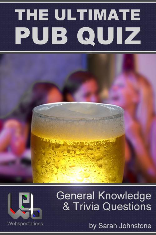 Cover of the book The Ultimate Pub Quiz: General Knowledge and Trivia Questions by Sarah Johnstone, Sarah Johnstone