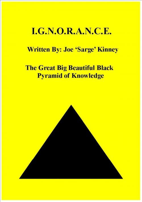 Cover of the book Ignorance by Joe Sarge Kinney, Joe Sarge Kinney