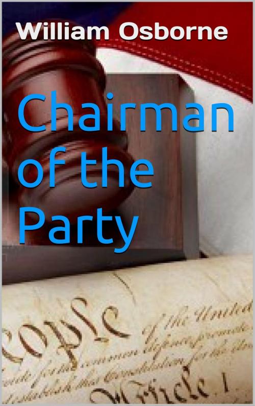 Cover of the book Chairman of the Party by William Osborne, William Osborne