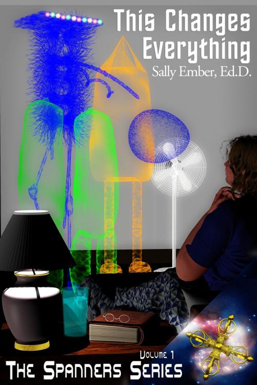 Cover of the book This Changes Everything by Sally Ember, Ed.D., Sally Ember, Ed.D.