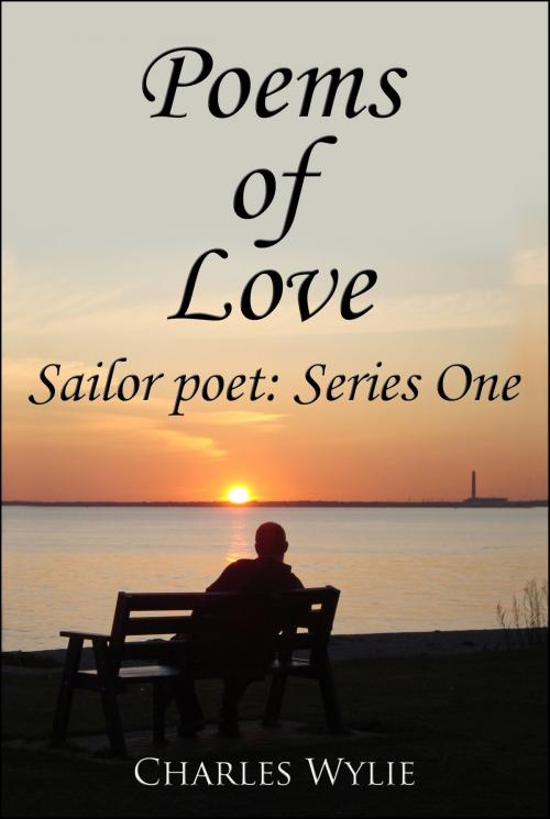 Cover of the book Poems of Love by Charles Wylie, Charles Wylie