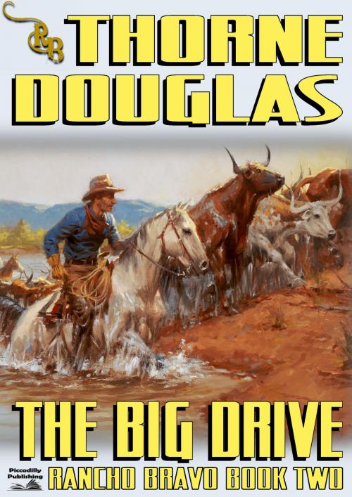 Cover of the book Rancho Bravo 2: The Big Drive by Thorne Douglas, Piccadilly Publishing