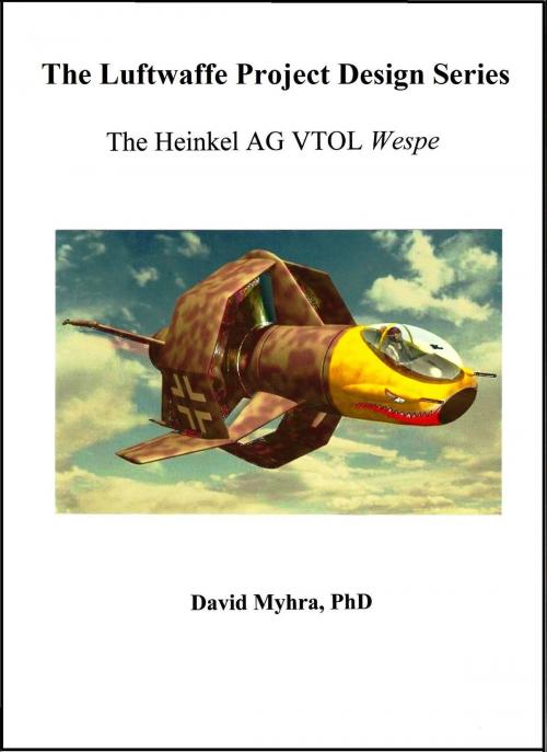 Cover of the book The Heinkel AG VTOL "Wespe" by David Myhra, David Myhra