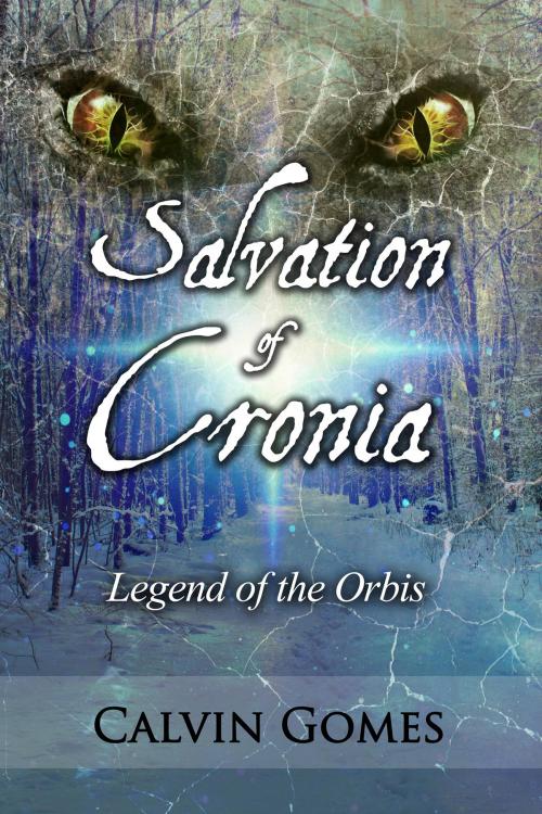 Cover of the book Legend of the Orbis (Salvation of Cronia series) by Calvin Gomes, Calvin Gomes