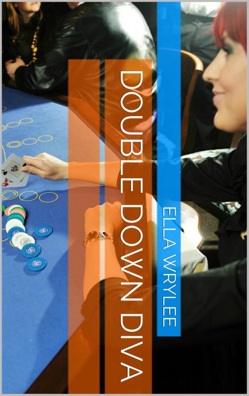 Cover of the book Double Down Diva by Ella Wrylee, Ella Wrylee