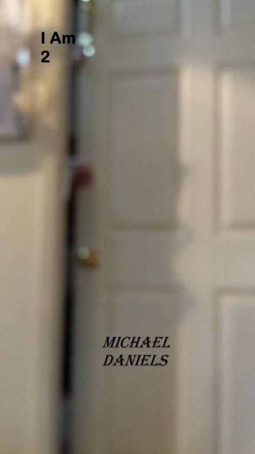 Cover of the book I Am 2 by Michael Daniels, Michael Daniels