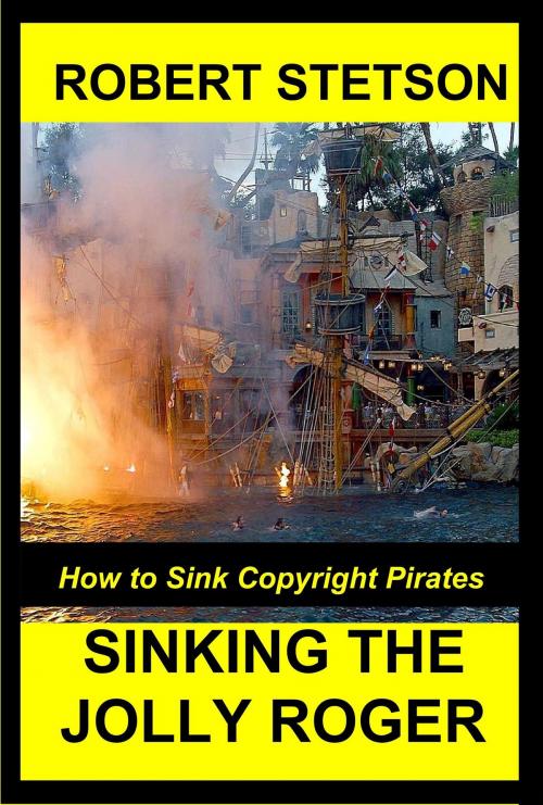Cover of the book Sinking the Jolly Roger by Robert Stetson, Robert Stetson