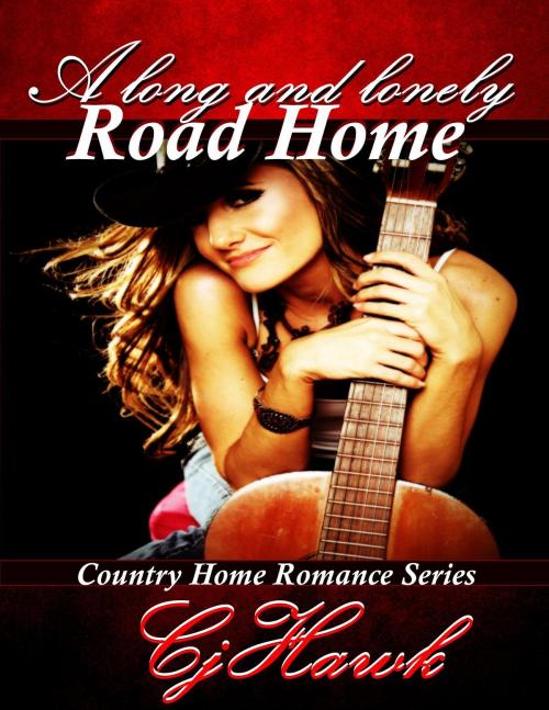 Cover of the book A Long And Lonely Road Home by CJ Hawk, CJ Hawk