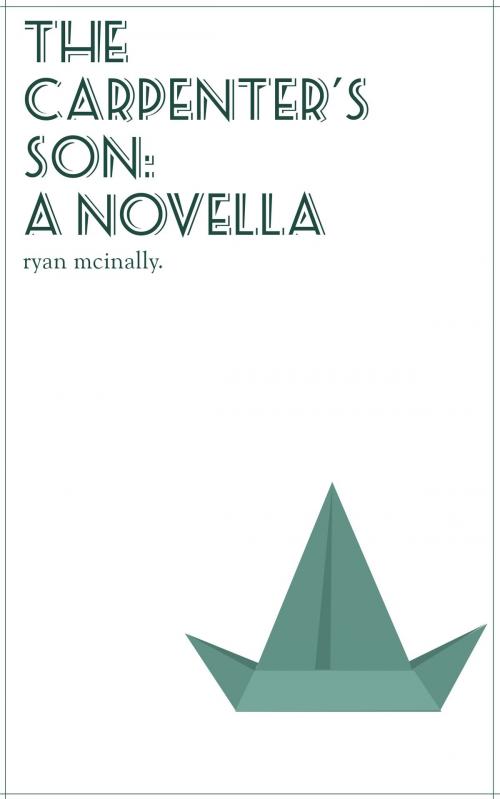 Cover of the book The Carpenter's Son by Ryan McInally, Ryan McInally