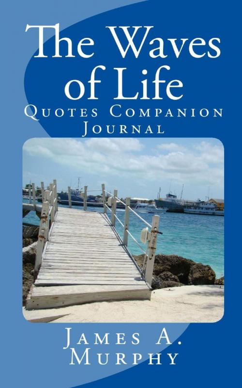 Cover of the book The Waves of Life Quotes Companion Journal by James A. Murphy, James A. Murphy
