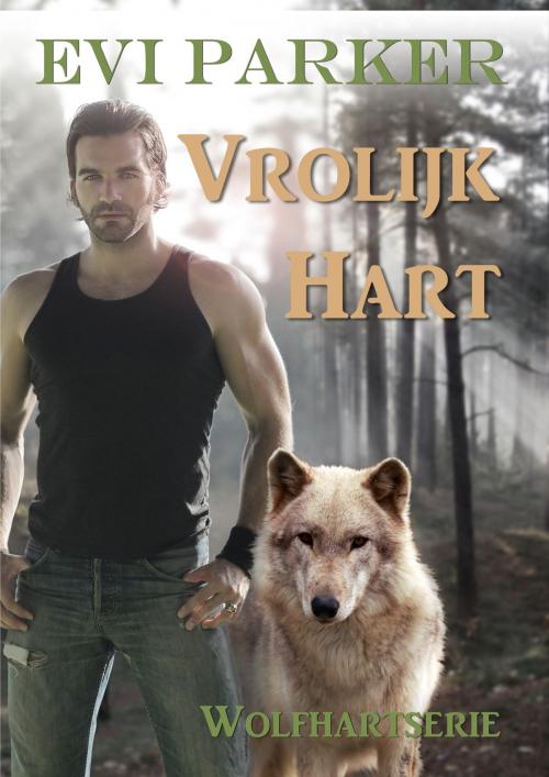 Cover of the book Vrolijk Hart by Evi Parker, Evi Parker