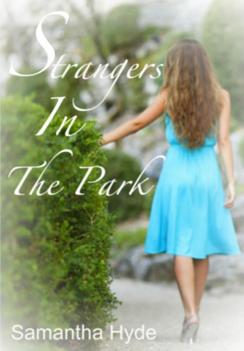 Cover of the book Strangers In The Park by Samantha Hyde, Samantha Hyde