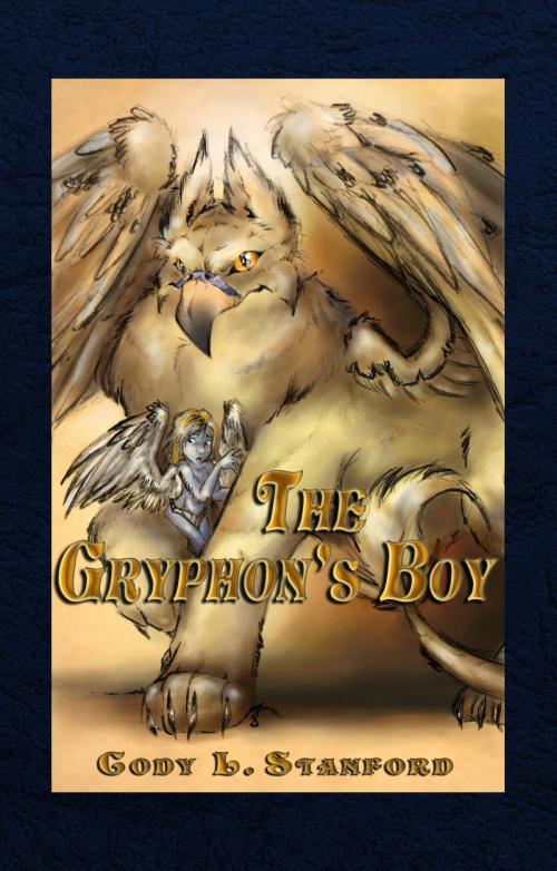 Cover of the book The Gryphon's Boy by Cody L. Stanford, Cody L. Stanford