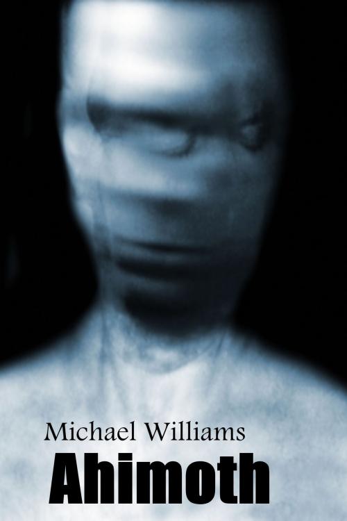 Cover of the book Ahimoth by Michael Williams, Michael Williams