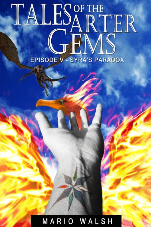 Cover of the book Tales Of The Arter Gems: Episode V: Syra's Paradox by Mario Walsh, Mario Walsh