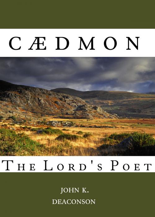 Cover of the book Cædmon: The Lord's Poet by John Deaconson, John Deaconson
