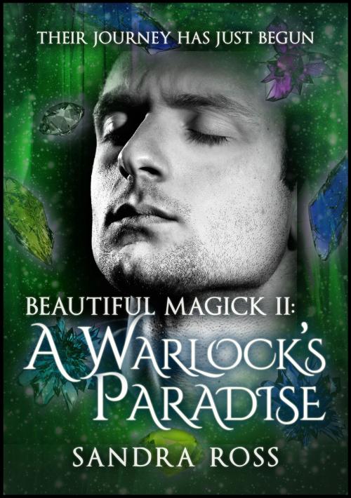 Cover of the book A Warlock's Paradise: Beautiful Magick 2 by Sandra Ross, Sandra Ross