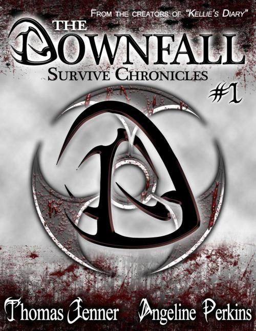 Cover of the book The Downfall: Survive Chronicles #1 by Thomas Jenner, Thomas Jenner