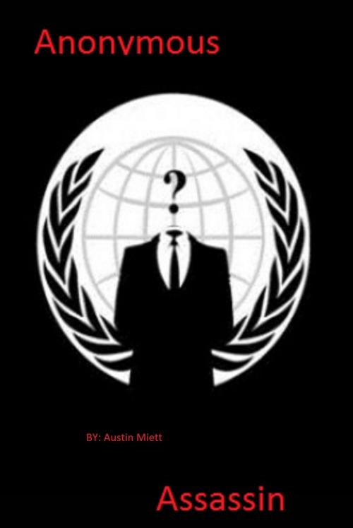 Cover of the book Anonymous Assassin by Austin Miett, Austin Miett