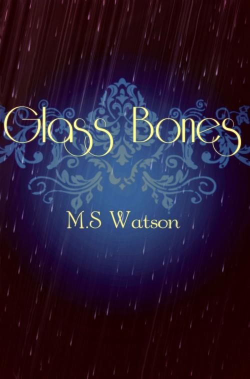 Cover of the book Glass Bones by M.S Watson, M.S Watson