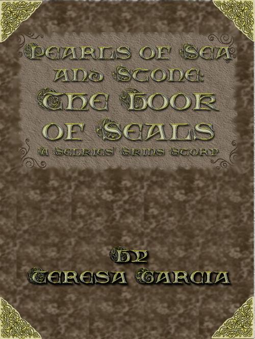 Cover of the book Pearls of Sea and Stone: Book of Seals by Teresa Garcia, THG StarDragon Publishing