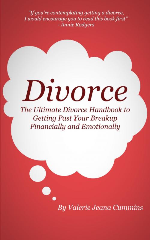 Cover of the book Divorce: The Ultimate Divorce Handbook to Getting Past Your Breakup Financially and Emotionally. by Valerie Jeana Cummins, SmartWordBooks