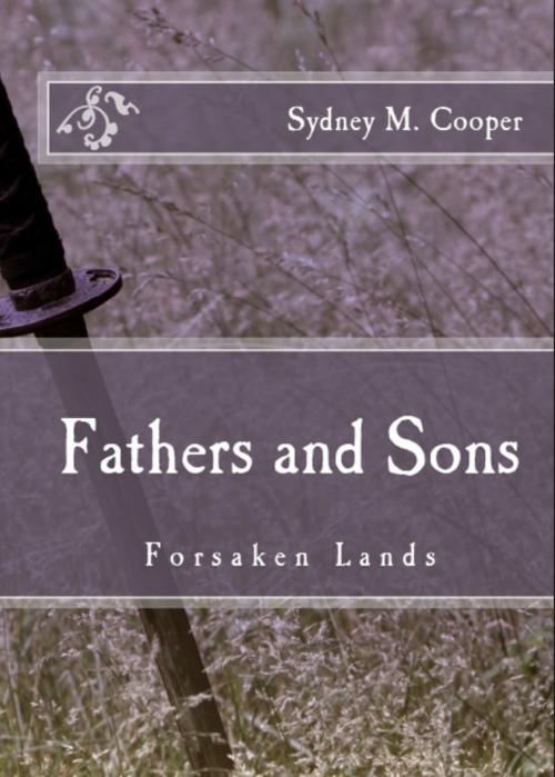 Cover of the book Fathers and Sons (Forsaken Lands) by Sydney M. Cooper, Sydney M. Cooper