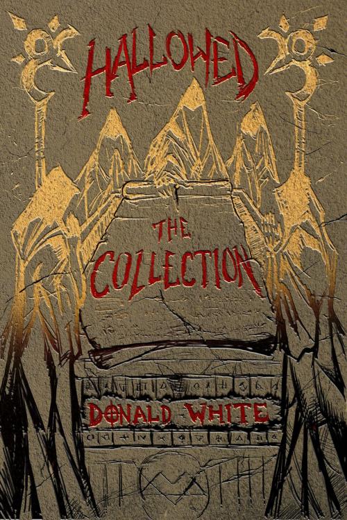 Cover of the book Hallowed: The Collection by Donald White, Donald White